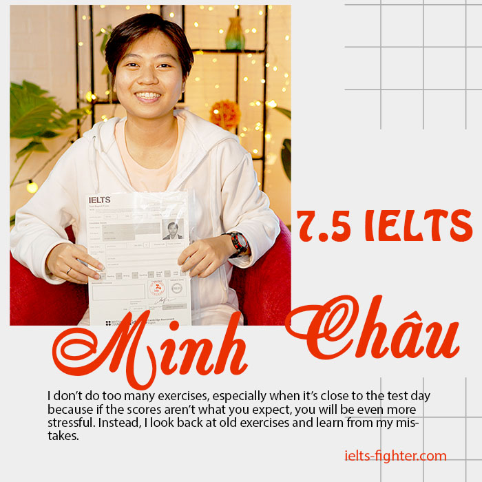 Kinh nghiệm học 7.5 IELTS của Minh Châu