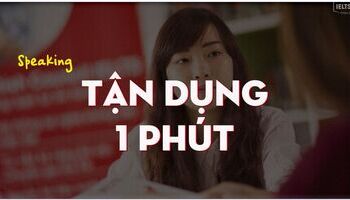 unit-8-nhung-viec-can-phai-lam-trong-1-phut-chuan-bi-o-ielts-speaking-part-2-3518