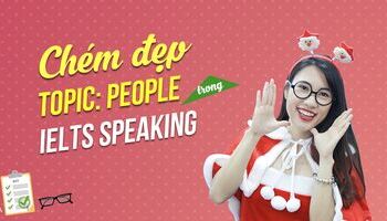 chem-dep-topic-people-trong-ielts-speaking-part-2-3072