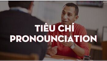 unit-5-tieu-chi-cham-diem-ietls-speaking-pronunciation-3624