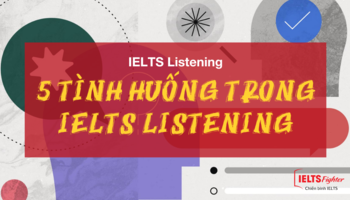 5-tinh-huong-khi-lam-bai-ielts-listening-co-the-ban-dang-vuong-mac-2763