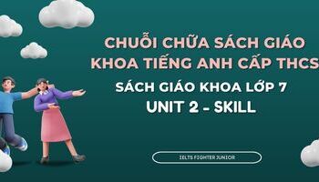 chua-sach-giao-khoa-tieng-anh-lop-7-unit-2-skill-1598