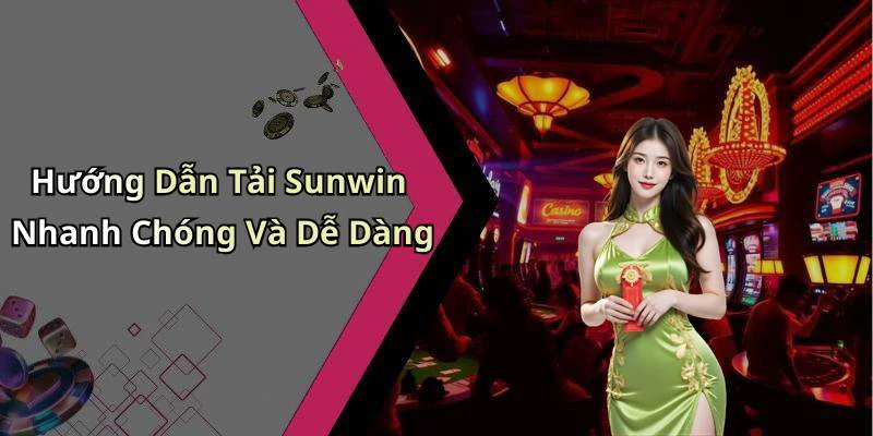 tai-sunwin-trai-nghiem-tuyet-voi-nhat-cho-nhung-tin-do-giai-tri-truc-tuyen-3712