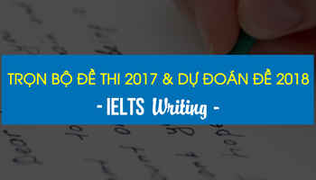 ielts-writing-tron-bo-de-thi-2017-va-du-doan-de-2018-3070