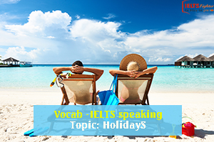 tu-vung-ielts-speaking-topic-holiday-3188