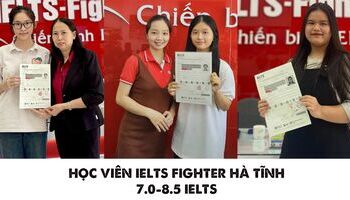 hoc-vien-ielts-fighter-ha-tinh-xuat-sac-can-moc-70-85-ielts-1364