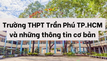 truong-thpt-tran-phu-tphcm-va-nhung-thong-tin-co-ban-1498