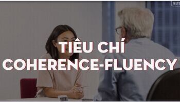 unit-2-tieu-chi-cham-diem-cua-ielts-speaking-what-is-coherence-fluency-3627