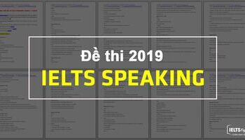 de-thi-ielts-speaking-2019-tong-hop-de-thi-ielts-nhanh-nhat-va-day-du-2709