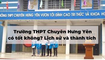 truong-thpt-chuyen-hung-yen-co-tot-khong-lich-su-va-thanh-tich-1372