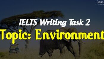 ielts-writing-task-2-cach-viet-bai-va-bai-mau-topic-environment-1995