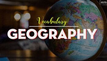 ielts-vocabulary-in-geography-tu-vung-tieng-anh-dia-ly-1654