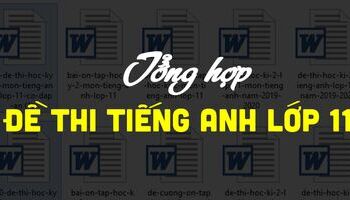 tong-hop-de-thi-tieng-anh-lop-11-co-dap-an-2240