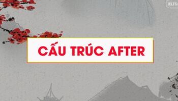 cau-truc-after-cach-dung-chuan-trong-tieng-anh-1645