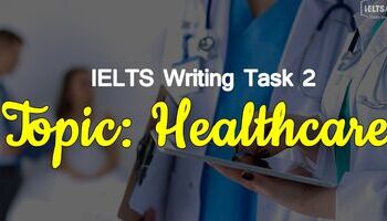 ielts-writing-task-2-cach-viet-bai-va-bai-mau-topic-healthcare-2003