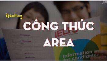 cong-thuc-area-trong-ielts-speaking-va-vi-du-cu-the-cho-tung-part-2835