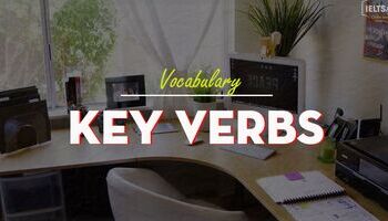 unit-2-key-verbs-nhung-dong-tu-hay-xuat-hien-trong-de-thi-ielts-3592