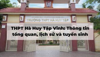 thpt-ha-huy-tap-vinh-thong-tin-tong-quan-lich-su-va-tuyen-sinh-1294