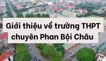 gioi-thieu-truong-thpt-chuyen-phan-boi-chau-va-nhung-thong-tin-can-biet-1527