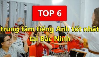 top-nhung-trung-tam-tieng-anh-tot-nhat-tai-bac-ninh-2117