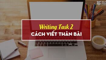 huong-dan-viet-than-bai-writing-task-2-hay-hon-1300