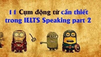 11-cum-dong-tu-can-thiet-trong-ielts-speaking-part-2-3371