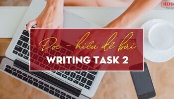 unit-7-writing-task-2-doc-va-hieu-de-bai-trong-writing-task-2-3612