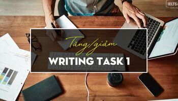 unit-3-writing-task-1-cac-cach-noi-tanggiam-trong-ielts-writing-task-1-3617