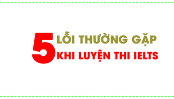 5-loi-nghiem-trong-thuong-gap-khi-luyen-thi-ielts-va-cach-khac-phuc-3275